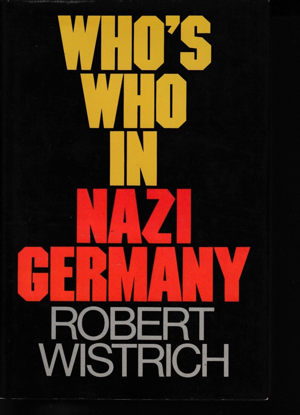 Who’s Who in Nazi Germany by Robert Wistrich – 1984 (HC)