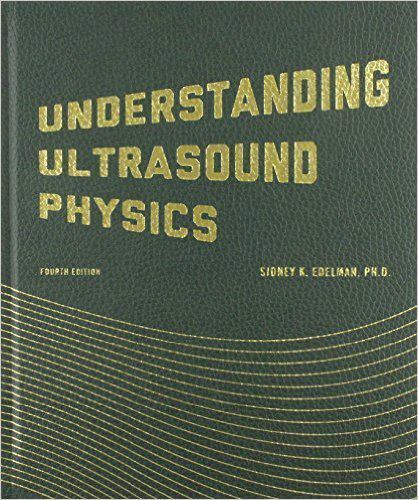 Understanding Ultrasound Physics, 4th edition *shrink wrapped*