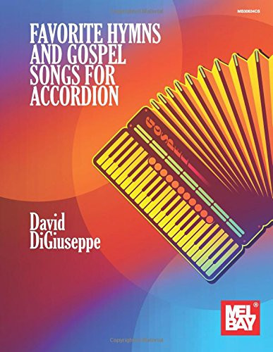 FAVORITE HYMNS AND GOSPEL SONGS FOR ACCORDION: COMPLETE By David Digiuseppe NEW