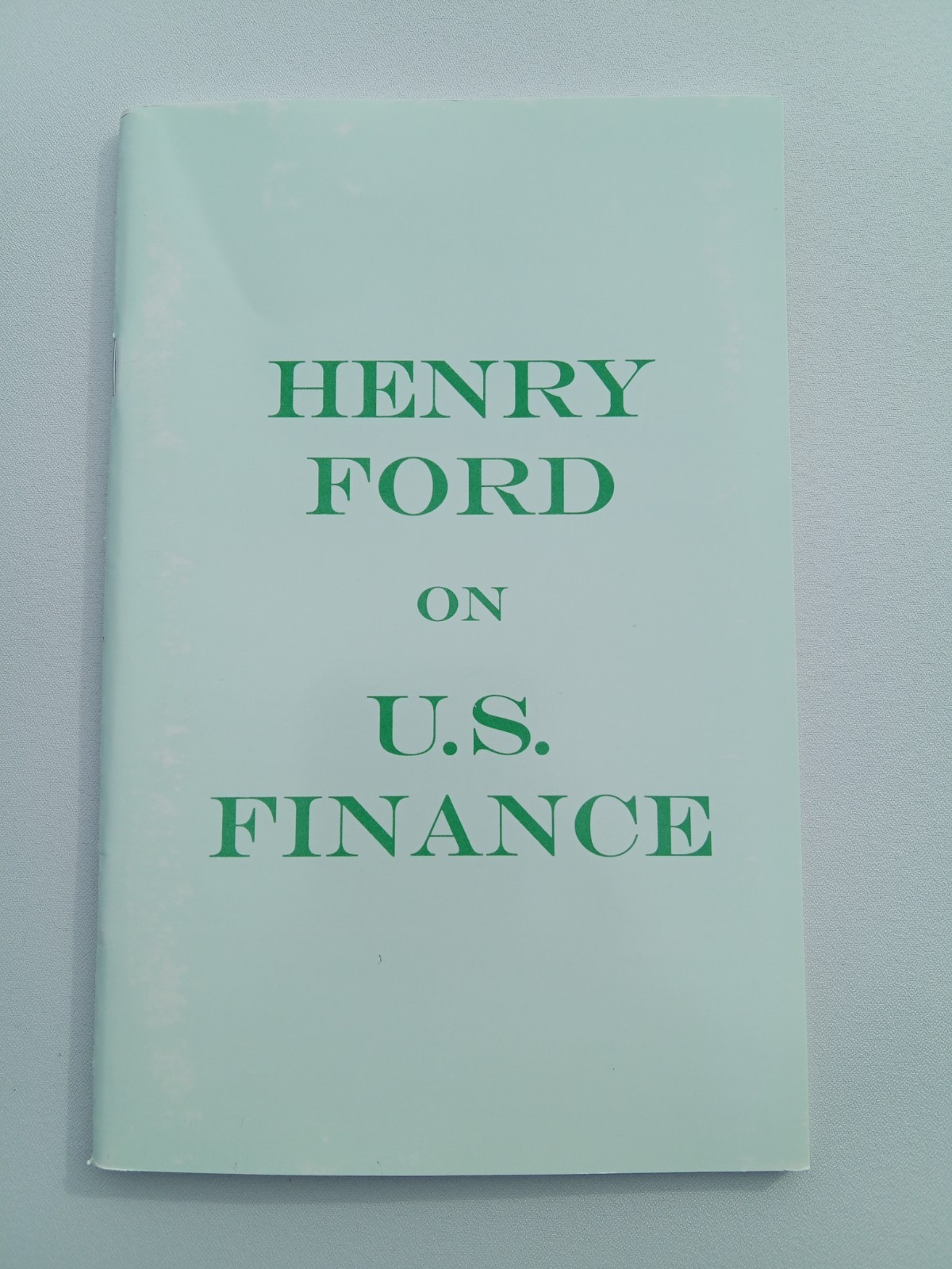 Henry Ford on United States Finance by Henry Ford SB