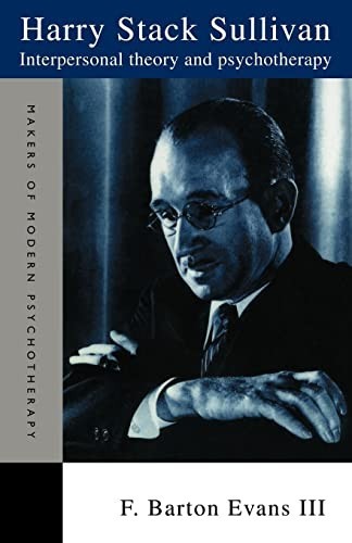 Harry Stack Sullivan: Interpersonal…, Evans Iii, F. B